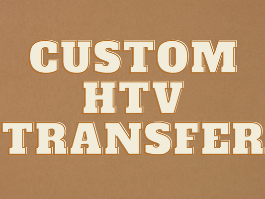 CUSTOM HTV Transfer