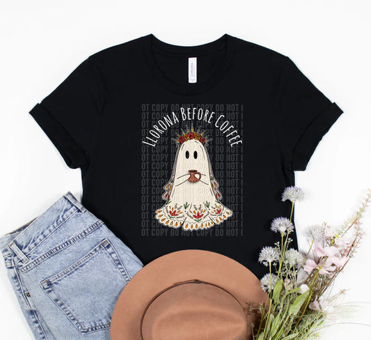 Llorona before coffee Direct To Film Transfer