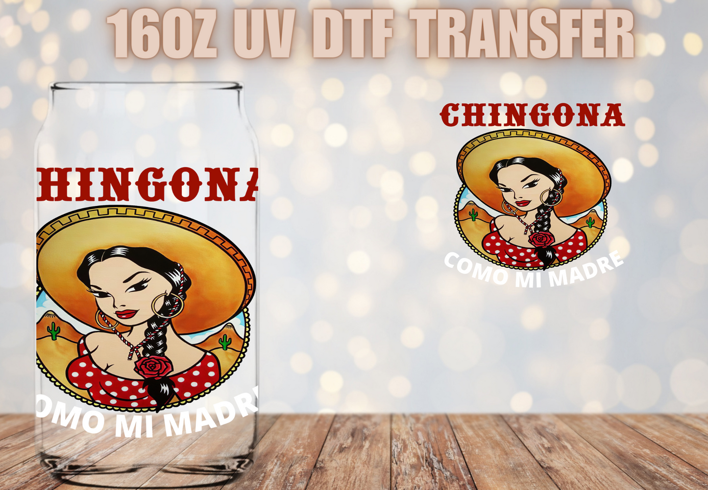 Chingona Como Mi Madre Decal UV DTF Wrap