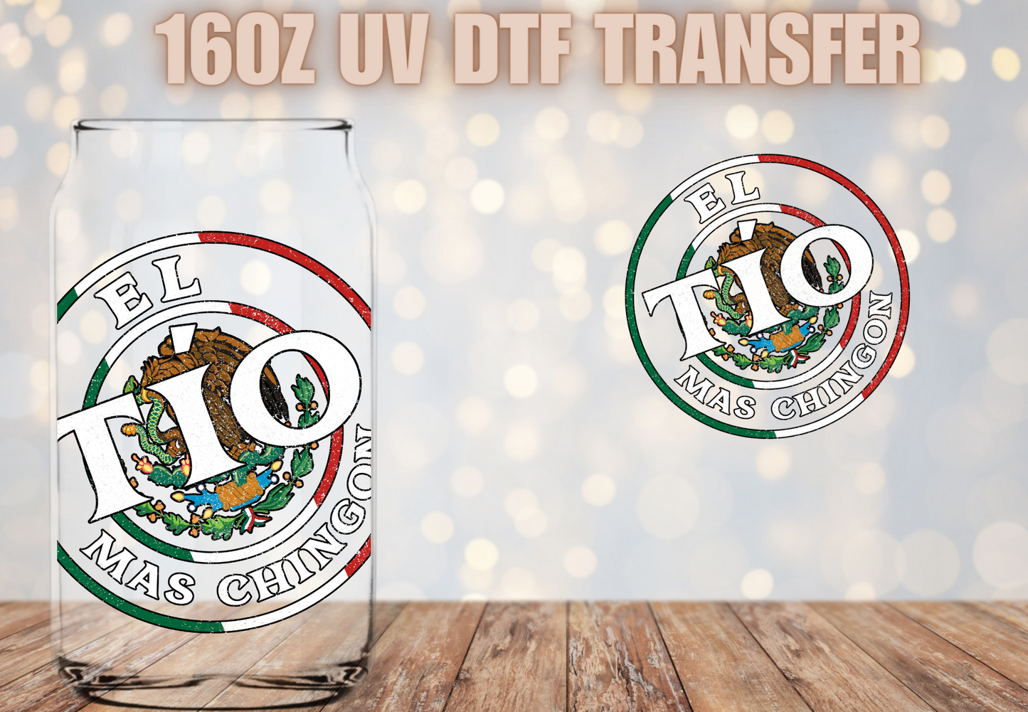 El Tio mas chingon UV DTF Decal