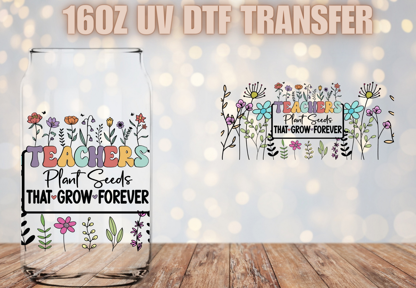 Teachers Plant Seeds UV DTF Wrap