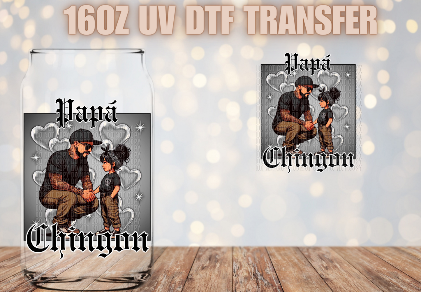 Papa Chingon 1 Girl UV DTF Decal