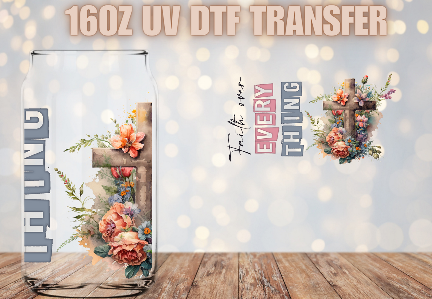 Faith over everything UV DTF Wrap