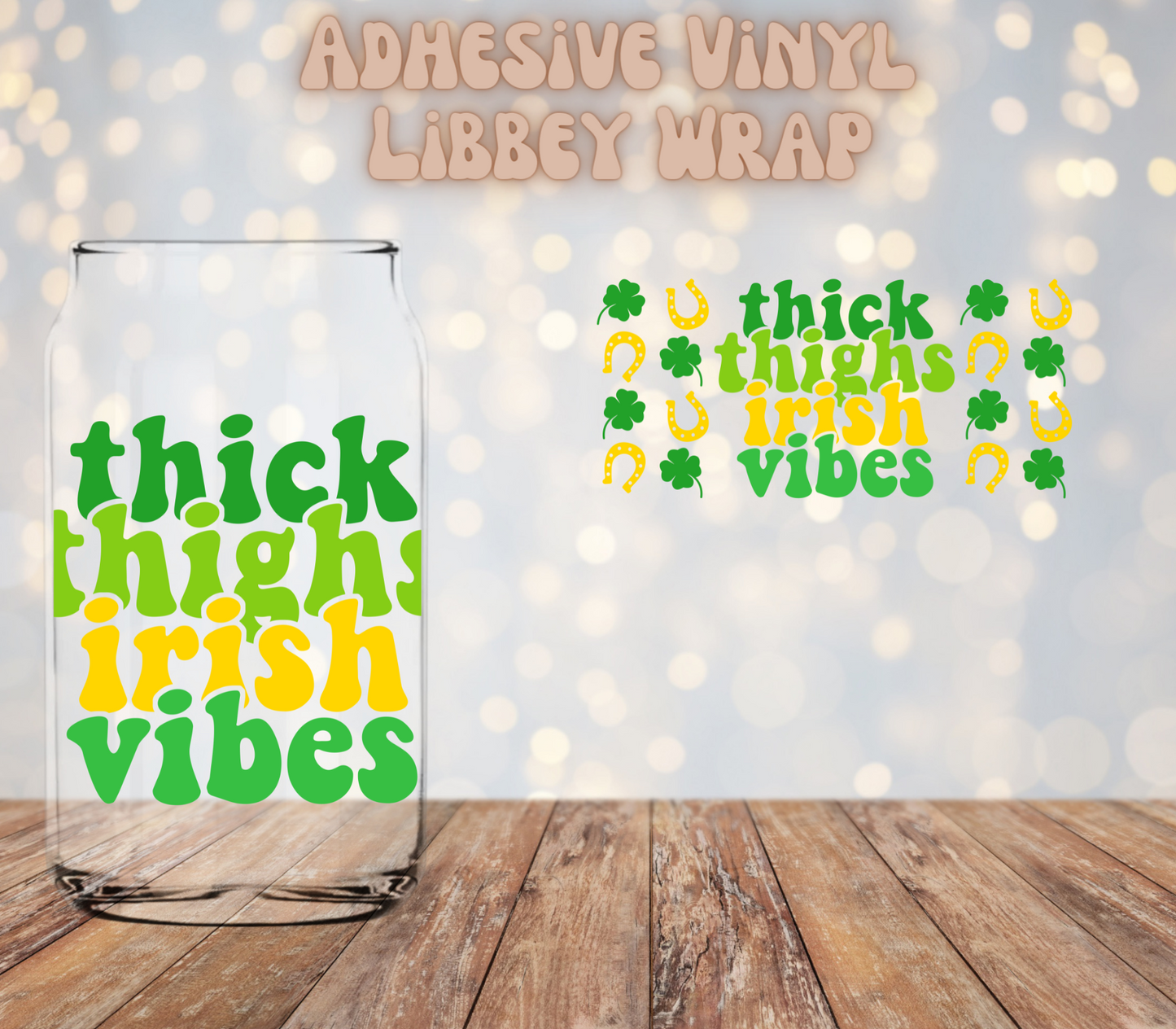 Thick Thighs Irish vibes 16oz Libbey Wrap