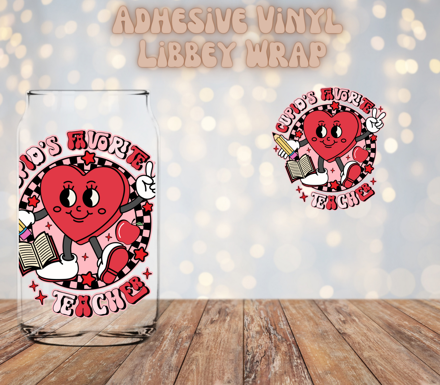 Cupids Favorite Teacher Libbey Decal
