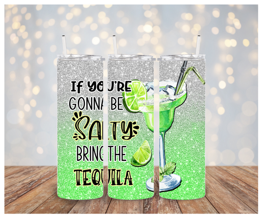 If You're Going to be salty bring the tequila Sublimation Transfer