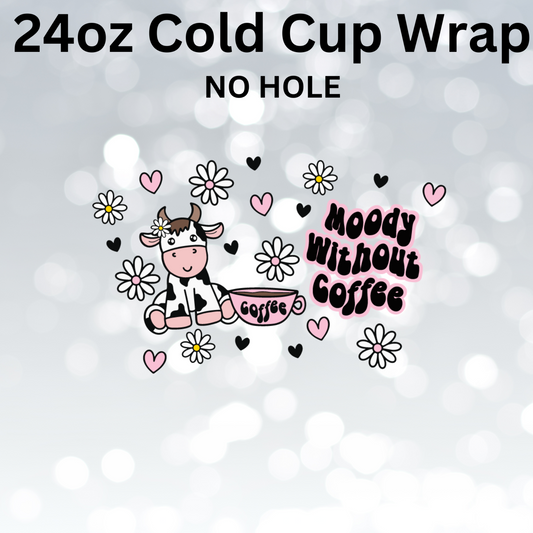 Moody without Coffee Cold Cup