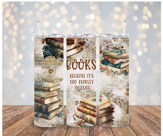 Books because it's too peopley outside Sublimation Transfer
