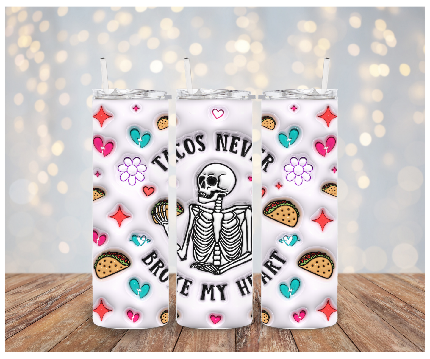 Tacos Never Broke my heart Sublimation Transfer