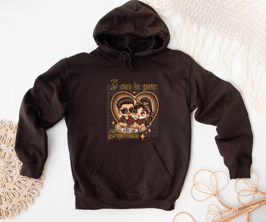 I Can be your Superman Hoodie
