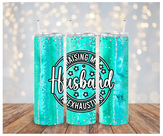 Raising my husband is exhausting Sublimation Transfer