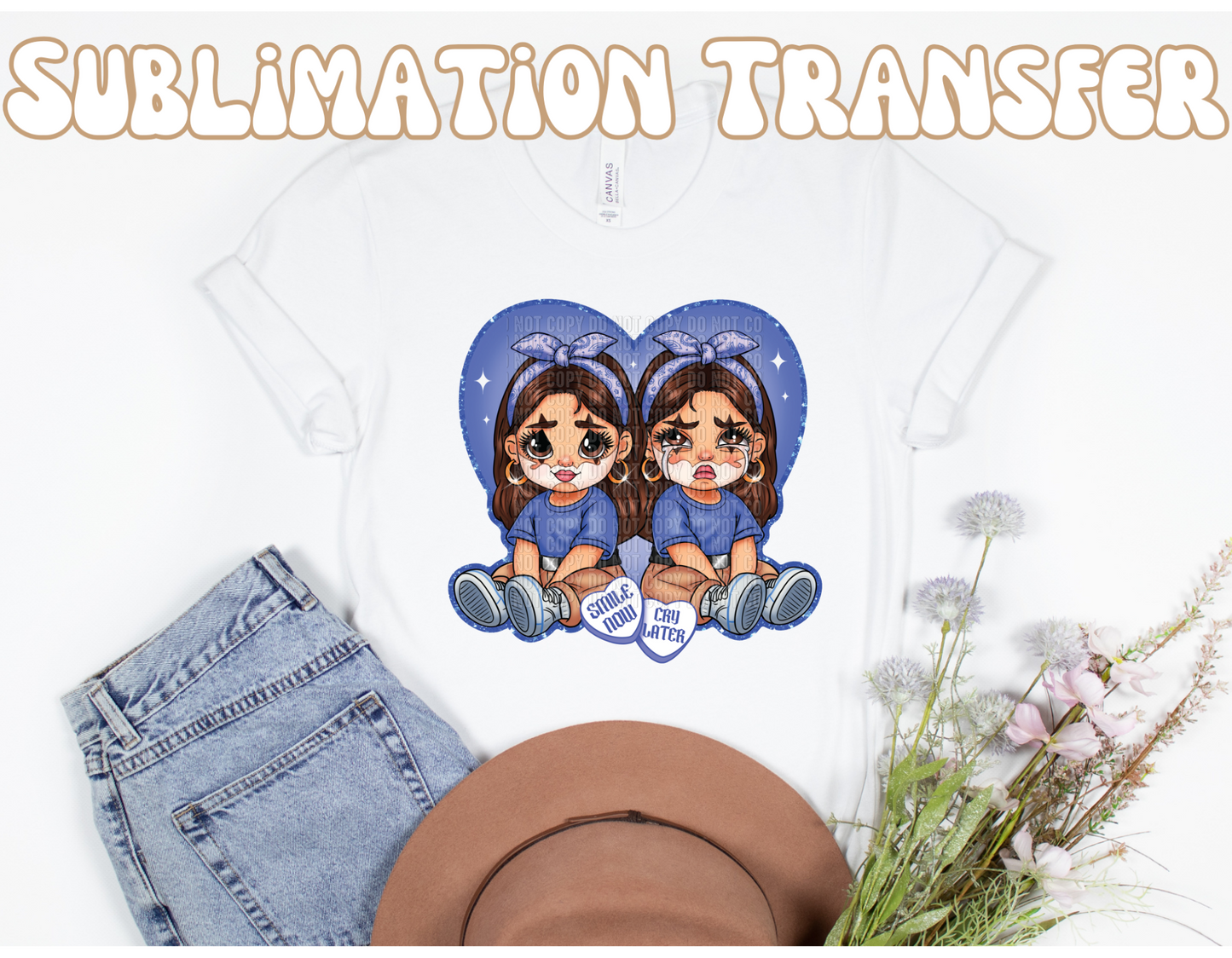Smile now cry later blue Sublimation Transfer