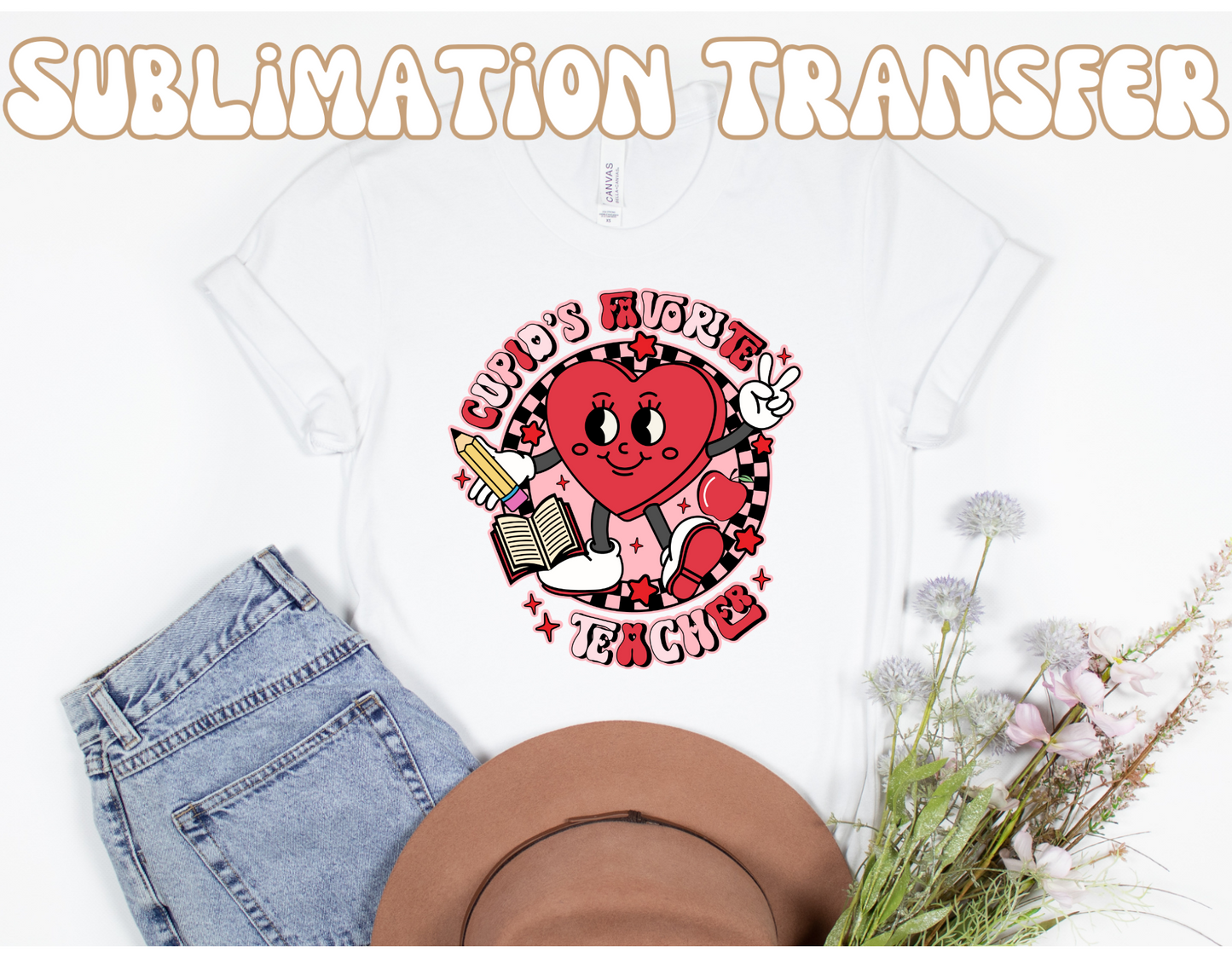 Cupids Favorite Teacher Sublimation Transfer