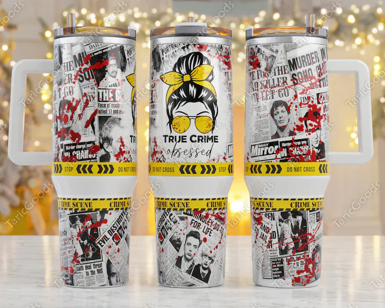 True Crime obsessed 40oz Quencher Sublimation Transfer