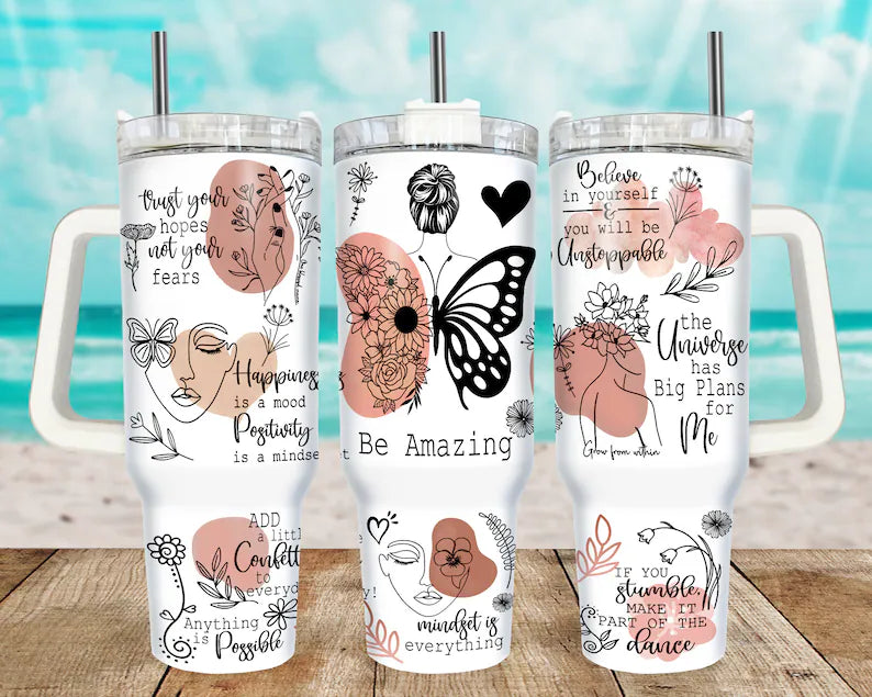Be Amazing affirmations 40oz Quencher Sublimation Transfer