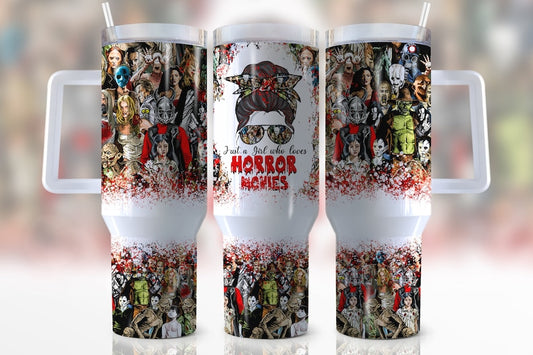Just A Girl who loves horror movies 40oz Quencher Sublimation Transfer