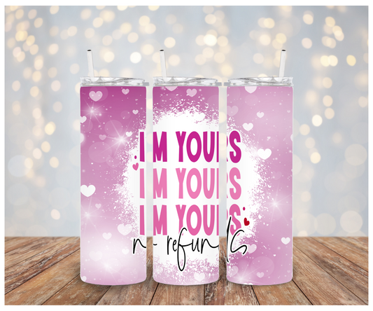 I'm yours no refunds Adhesive Vinyl Wrap