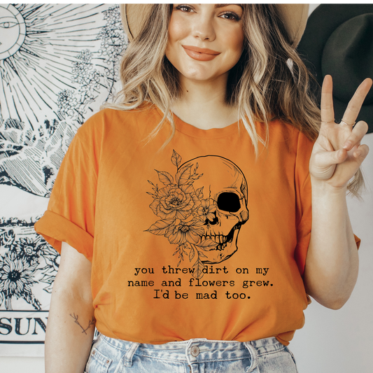 You Threw Dirt On My Name