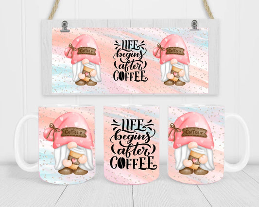 Life begins after coffee mug wrap