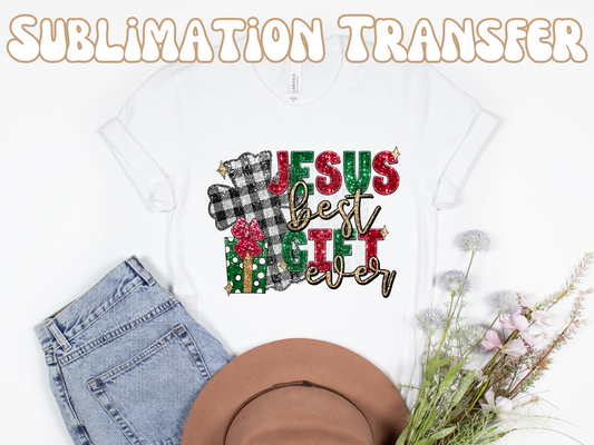 Jesus Best gift ever Sublimation Transfer