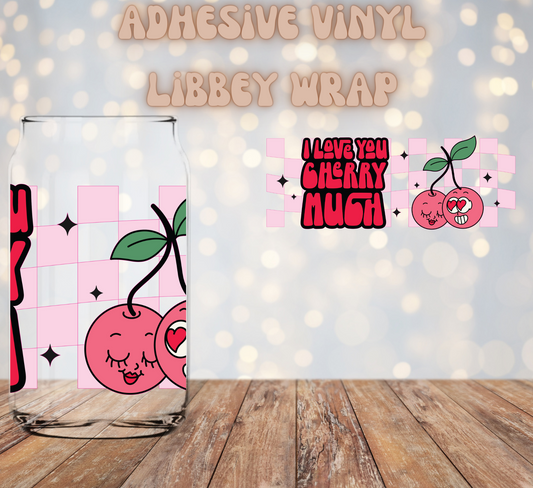 I Love you Cherry much 16oz Libbey Wrap