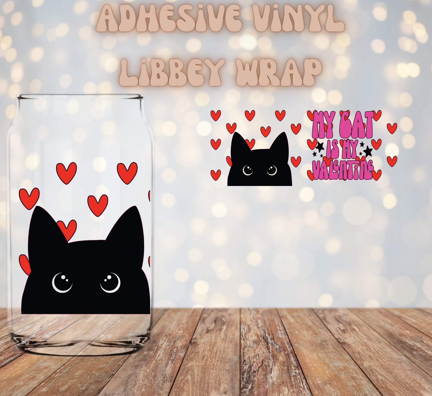 My Cat is my Valentine 16oz Libbey Wrap