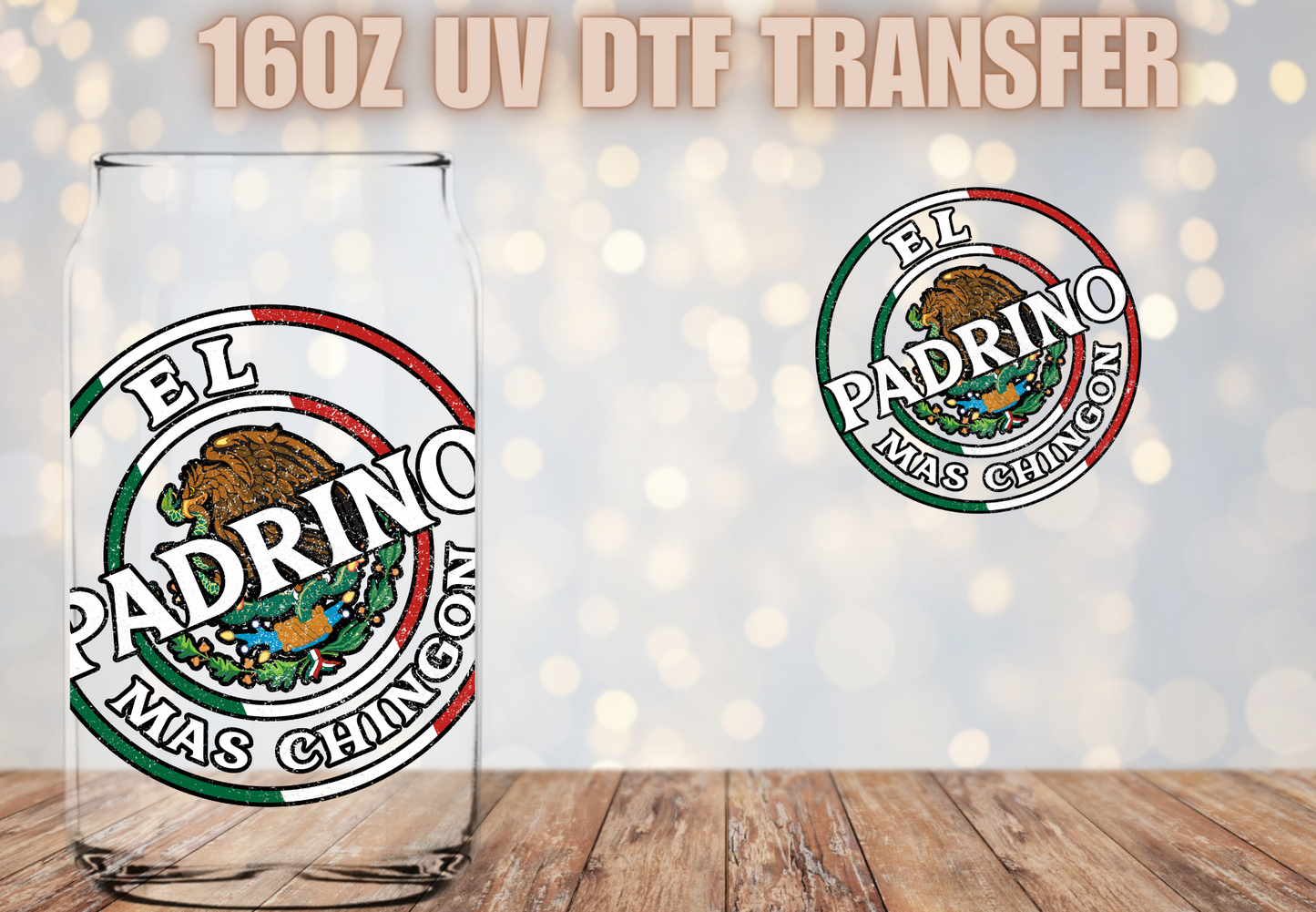 El Padrino mas chingon  UV DTF Decal