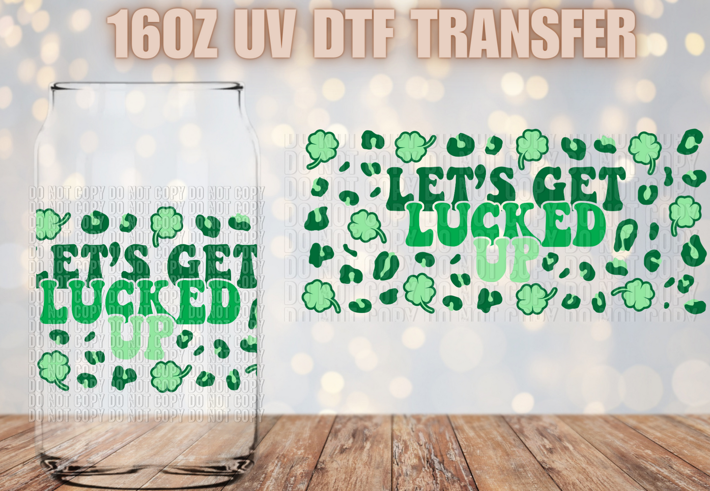 Lets get lucked up UV DTF Wrap