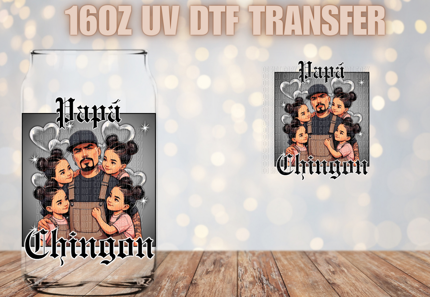 Papa Chingon 4 Girls  UV DTF Decal