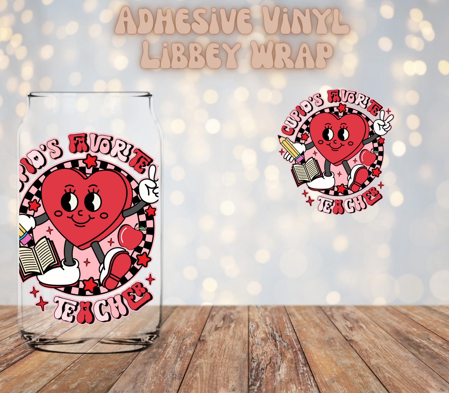 Cupids Favorite Teacher  Libbey Decal