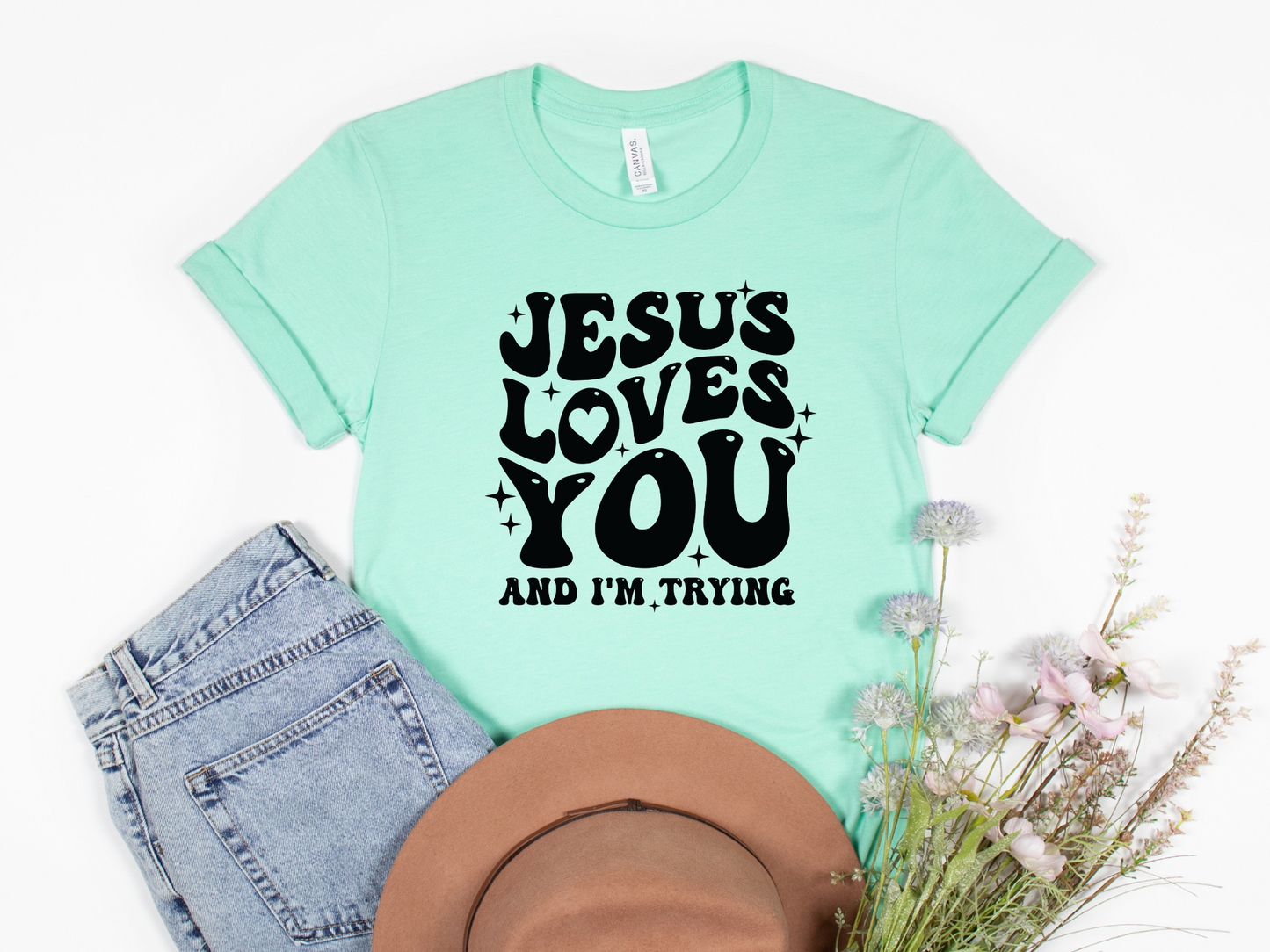 Jesus Loves You and I'm trying