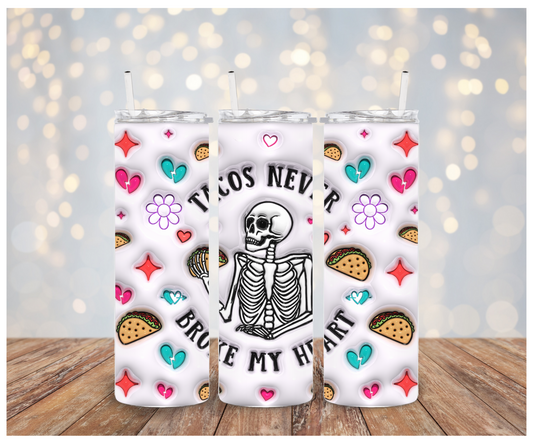 Tacos Never Broke my heart Sublimation Transfer