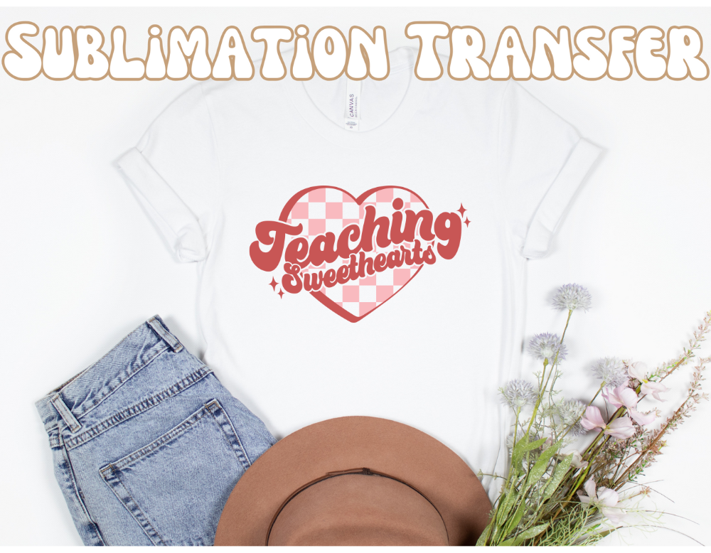 Teaching Sweethearts Sublimation Transfer