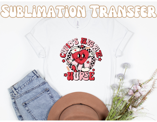 Cupids Favorite Nurse  Sublimation Transfer