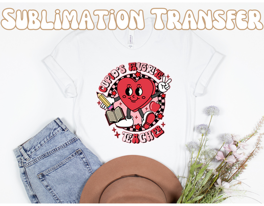 Cupids Favorite Teacher  Sublimation Transfer