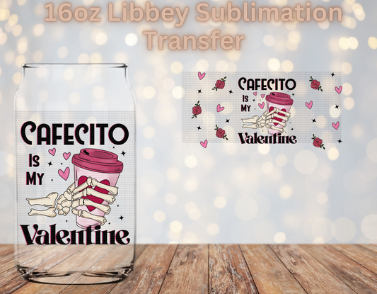 Cafecito is my valentine Sublimation Transfer