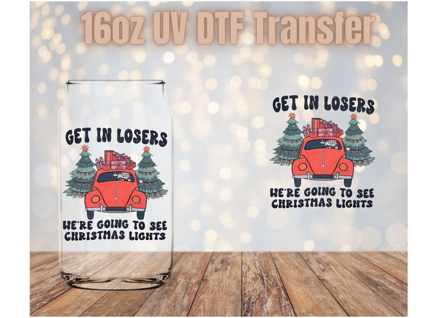 Get in losers were going to see....UV DTF Wrap