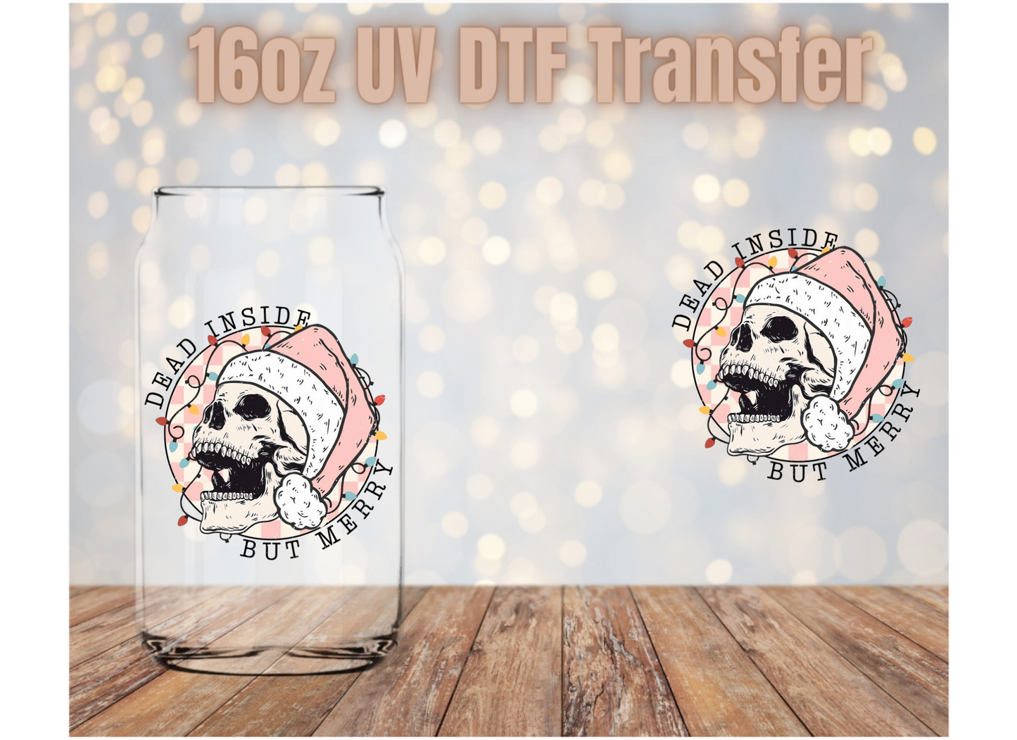 Dead inside but merry UV DTF Wrap