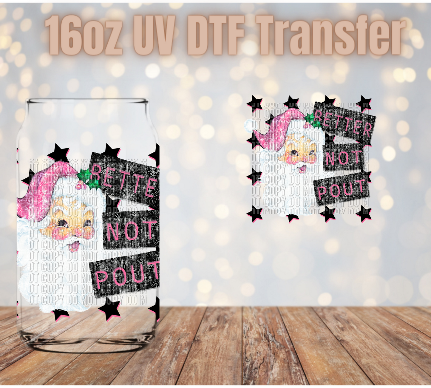 Better not pout  UV DTF Wrap