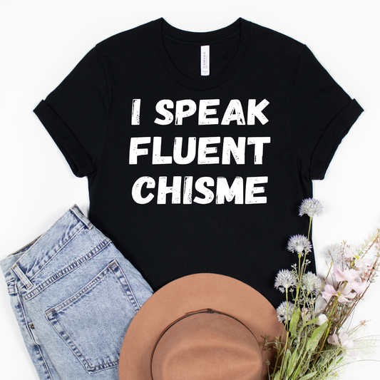 I Speak fluent Chisme white