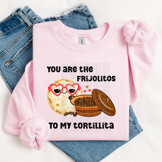 You are the frijolitos to my tortillita HTV