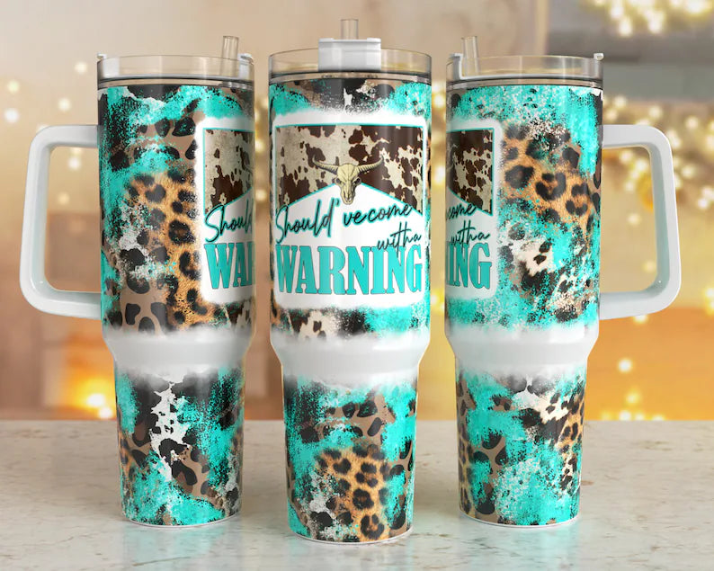 Should've Come With a Warning  40oz Quencher Sublimation Transfer