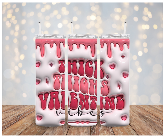 Thick Thighs Valentines Vibes  Sublimation Transfer