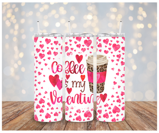 Coffee is my Valentine  Sublimation Transfer