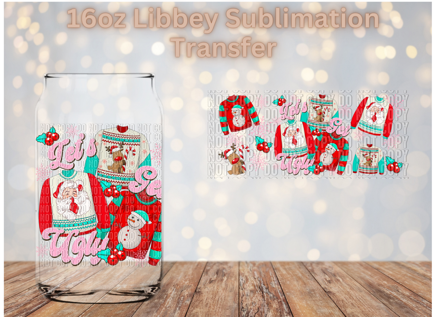 Let's Get Ugly Sublimation Transfer