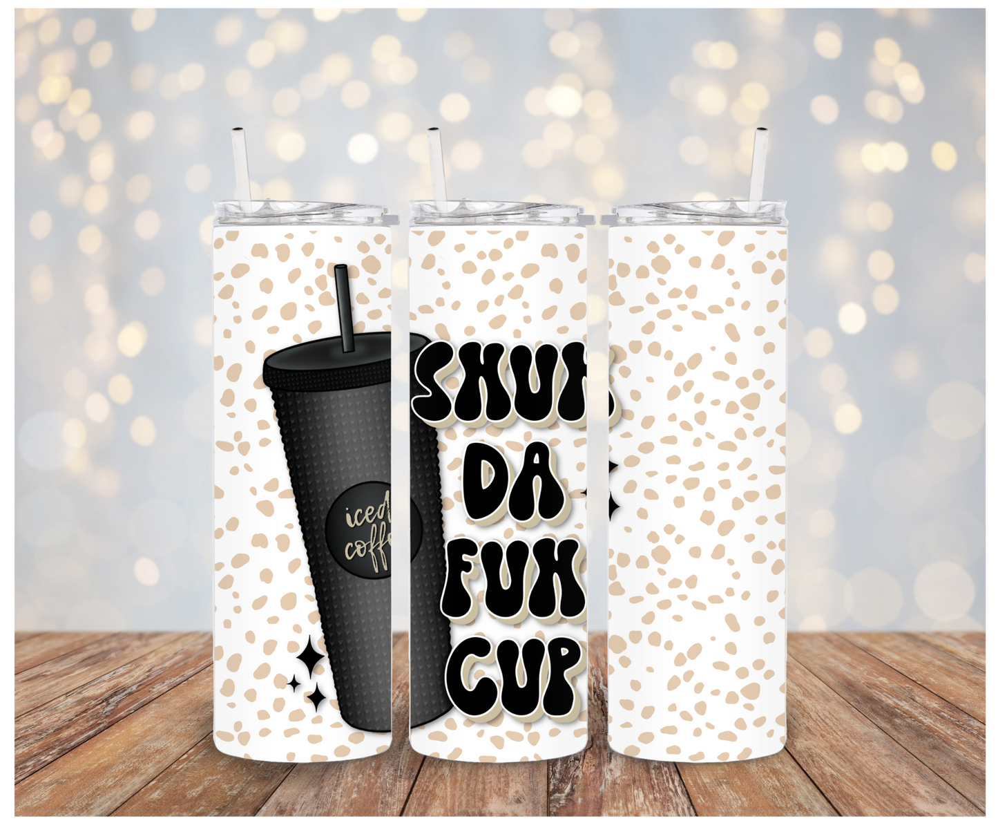 Shuh Da Fuk Cup Tumbler Sublimation Transfer