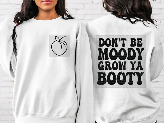 Don't be moody (2 transfers, front and back design)