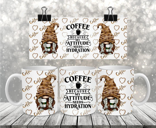 Coffee because my attitude need hydration mug wrap